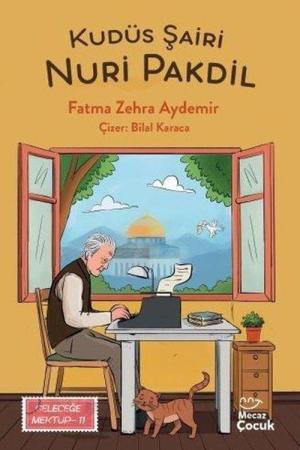 Kudüs Şairi Nuri Pakdil / Geleceğe Mektup 11