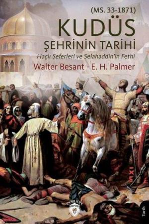 Kudüs Şehrinin Tarihi Kudüs Şehrinin Tarihi (Haçlı Seferleri ve Selahaddin'in Fethi)