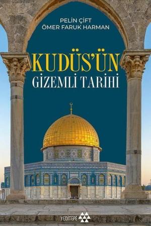 Kudüs'ün Gizemli Tarihi