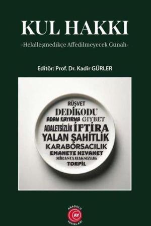 Kul Hakkı / Helalleşmedikçe Affedilmeyecek Günah