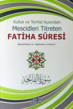 Kulluk ve Tevhid Açısından Mescidleri Titreten Fatiha Suresi