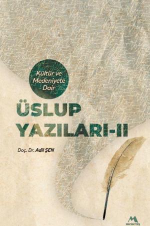 Kültür ve Medeniyete Dair Üslup Yazıları II