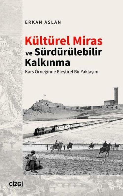 Kültürel Miras ve Sürdürülebilir Kalkınma Kars Örneğinde Eleştirel Bir Yaklaşım