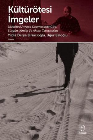 Kültürötesi İmgeler Ulusötesi Avrupa Sinemasıda Göç Sürgün, Kimlik ve Aksan Tartışmaları