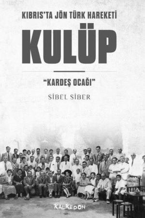 Kulüp Kıbrıs'ta Jön Türk Hareketi “Kardeş Ocağı”