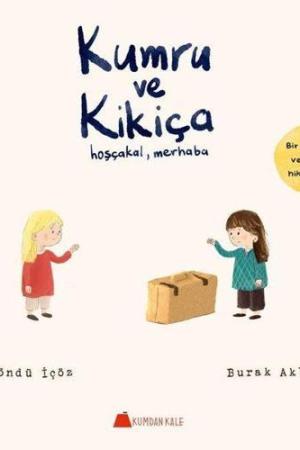 Kumru ve Kikiça / Hoşçakal, Merhaba