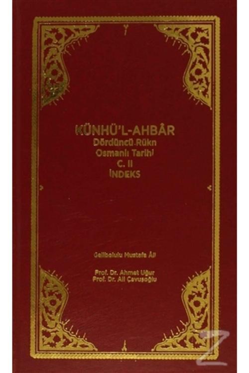 Künhü'l-Ahbar Dördüncü Rükn Osmanlı Tarihi C.II İndeks, Gelibolulu Mustafa Âli