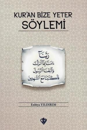 Kur'an Bize Yeter Söylemi