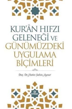 Kur'an Hıfzı Geleneği ve Günümüzdeki Uygulama Biçimleri