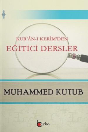 Kur'an-ı Kerim'den Eğitici Dersler