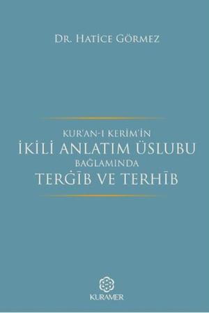 Kur'an-ı Kerim'in İkili Anlatım Üslubu Bağlamında Tergib ve Terhib