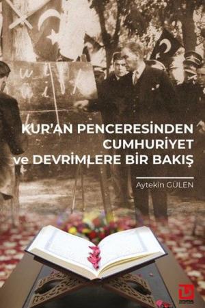 Kur’an Penceresinden Cumhuriyet ve Devrimlere Bir Bakış
