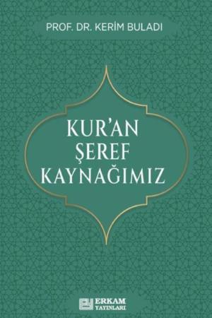 Kur'an Şeref Kaynağımız