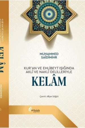 Kur’an ve Ehlibeyt Işığında Aklî ve Naklî Delilleriyle Kelam