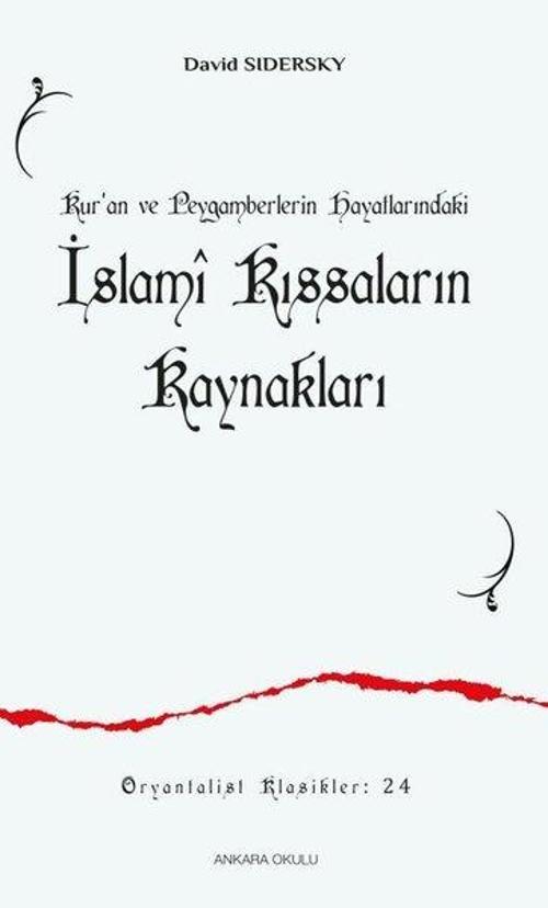 Kur’an ve Peygamberlerin Hayatlarındaki İslamî Kıssaların Kaynakları