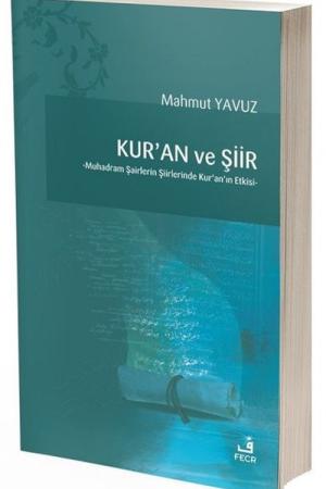Kur'an ve Şiir Muhadram Şairlerin Şiirlerinde Kur'an'ın Etkisi