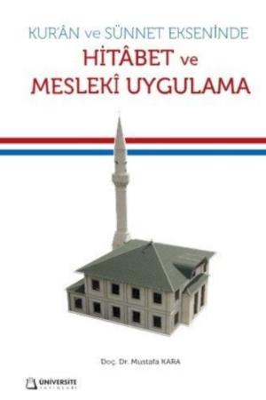 Kur'an ve Sünnet Ekseninde Hitabet ve Mesleki Uygulama