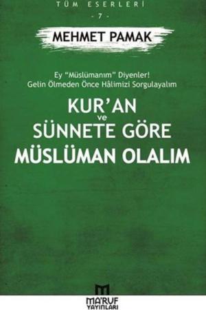 Kur’an Ve Sünnete Göre Müslüman Olalım