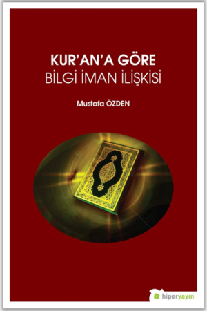 Kur’an’a Göre Bilgi İman İlişkisi