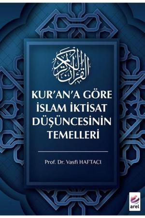 Kur’an’a Göre İslam İktisat Düşüncesinin Temelleri