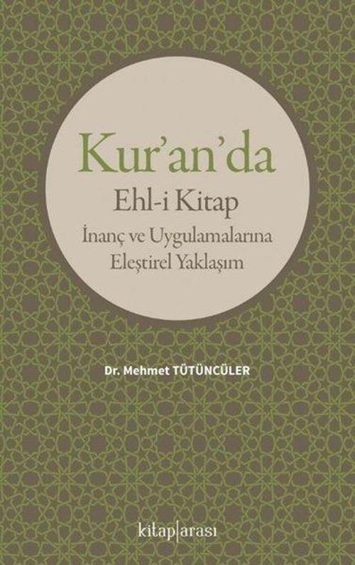 Kur’an’da Ehl-i Kitap İnanç ve Uygulamalarına Eleştirel Yaklaşım