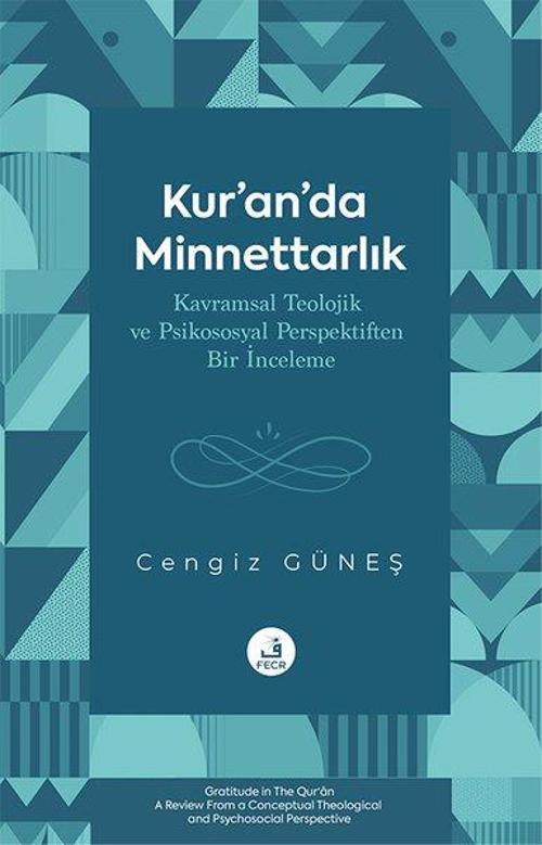 Kur'an'da Minnettarlık Kavramsal Teolojik ve Psikososyal Perspektiften Bir İnceleme