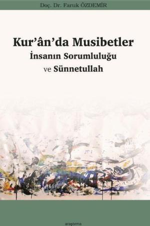 Kur’an’da Musibetler İnsanın Sorumluğu ve Sünnetullah