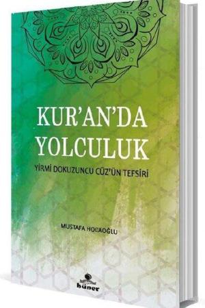 Kur’an’da Yolculuk Yirmi Dokuzuncu Cüz’ün Tefsiri