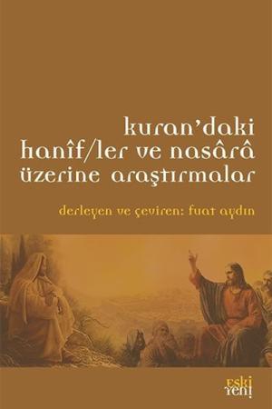 Kur'an'daki Hanifler ve Nasara Üzerine Araştırmalar