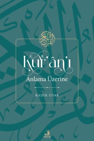 Kur'an'ı Anlama Üzerine