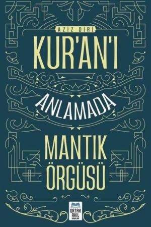 Kur'an'ı Anlamada Mantık Örgüsü