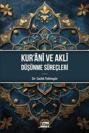 Kur'ani ve Aklı Düşünme Süreçleri