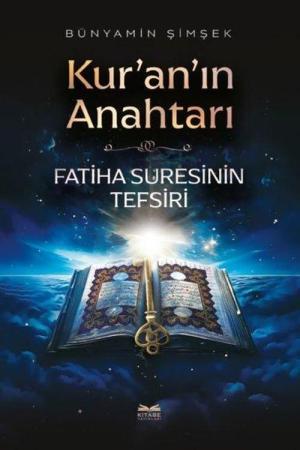Kur'an'ın Anahtarı Fatiha Suresinin Tefsiri