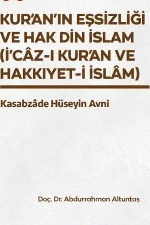 Kur’an’ın Eşsizliği Ve Hak Din İslam (İ’cȃz-I Kur’ȃn Ve Hakkıyyet-İ İslȃm)