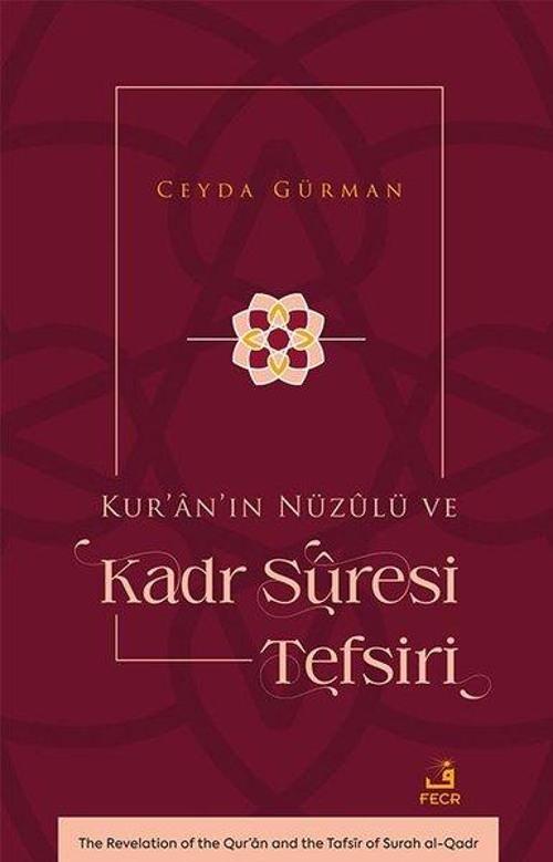 Kur'an'ın Nüzûlü ve Kadr Sûresi Tefsiri