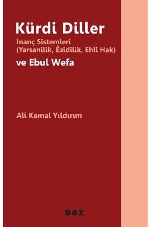Kürdi Diller / İnanç Sistemleri (Yarsanlik, Êzdilik, Ehli Hak) ve Ebul Wefa