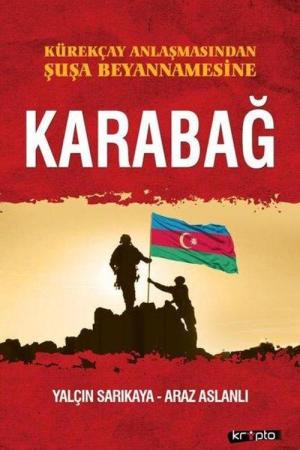 Kürekçay Anlaşmasından Şuşa Beyanamesine Karabağ