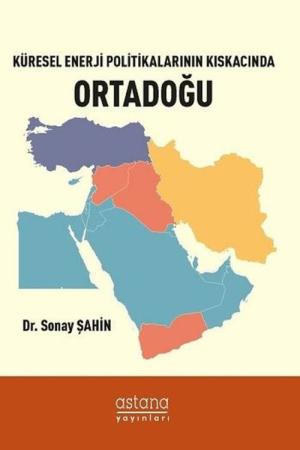 Küresel Enerji Politikalarının Kıskacında Ortadoğu