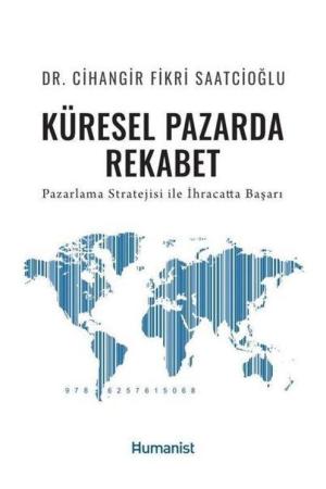 Küresel Pazarda Rekabet Pazarlama Stratejisi ile İhracatta Başarı