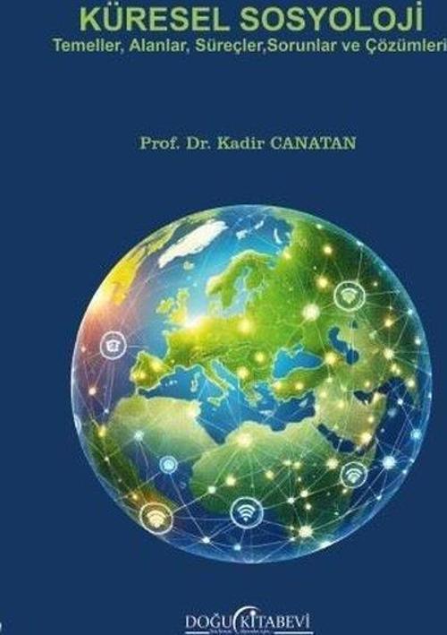 Küresel Sosyolji Temeller, Alanlar, Süreçler, Sorunlar ve Çözümleri