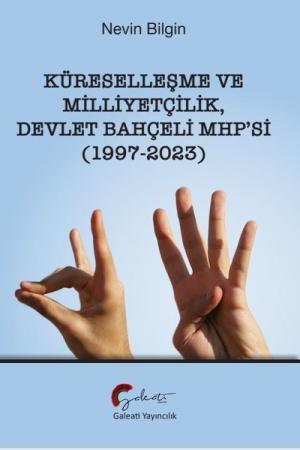 Küreselleşme ve Milliyetçilik Devlet Bahçeli Mhp'si (1997-2023)