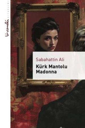 Kürk Mantolu Madonna - Livaneli Kitaplığı