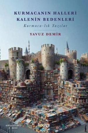 Kurmacanın Halleri Kalenin Bedenleri Kurmaca-lık Yazılar