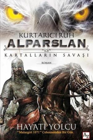 Kurtarıcı Ruh Alparslan Kartalların Savaşı