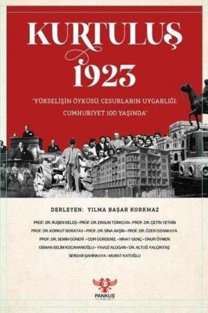 Kurtuluş 1923 – “Yükselişin Öyküsü, Cesurların Uygarlığı: Cumhuriyet 100 Yaşında”