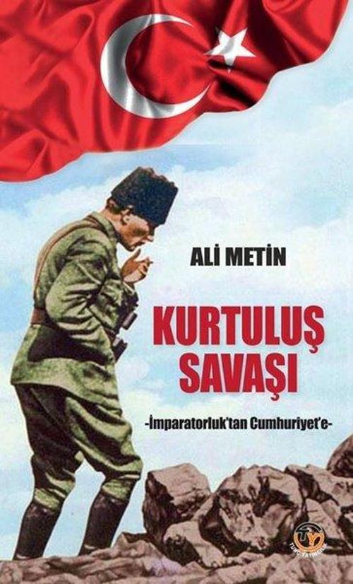 Kurtuluş Savaşı İmparatorluk’tan Cumhuriyet’e