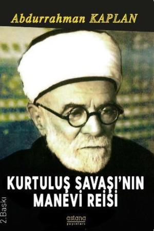 Kurtuluş Savaşı'nın Manevi Reisi