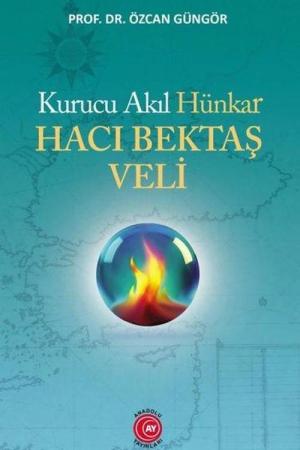 Kurucu Akıl Hünkar Hacı Bektaş Veli