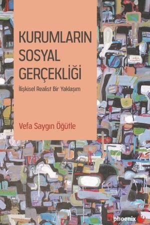 Kurumların Sosyal Gerçekliği İlişkisel Realist Bir Yaklaşım