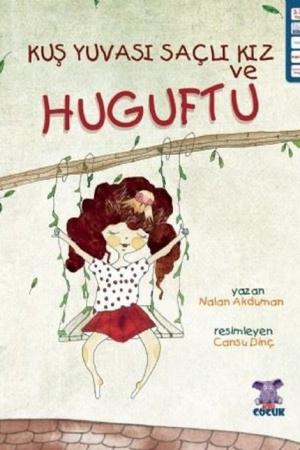 Kuş Yuvası ve Saçlı Kız Huguftu